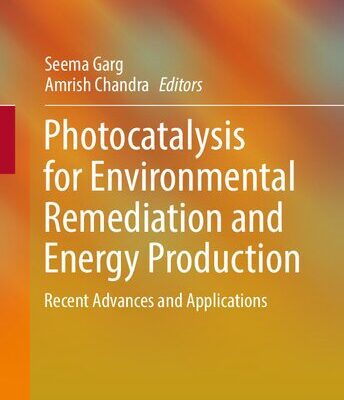 خرید و دانلود نسخه کامل کتاب Photocatalysis for Environmental Remediation and Energy Production: Recent Advances and Applications