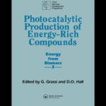 خرید و دانلود نسخه کامل کتاب Photocatalytic Production of Energy-Rich Compounds (Energy from Biomass ; 2)