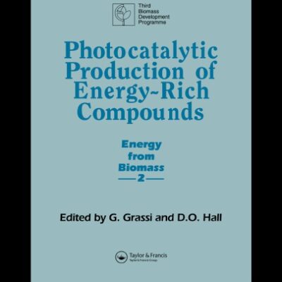 خرید و دانلود نسخه کامل کتاب Photocatalytic Production of Energy-Rich Compounds. Energy from Biomass 2