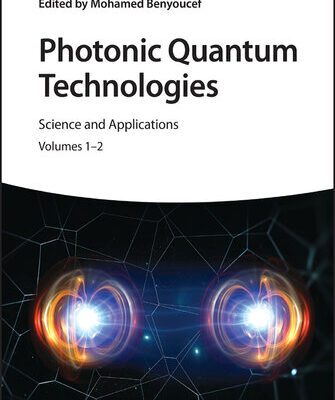 خرید و دانلود نسخه کامل کتاب Photonic Quantum Technologies: Science and Applications, Volumes 1–2