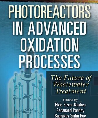 خرید و دانلود نسخه کامل کتاب Photoreactors in Advanced Oxidation Process: The Future of Wastewater Treatment