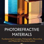 خرید و دانلود نسخه کامل کتاب Photorefractive Materials: Fundamental Concepts, Holographic Recording and Materials Characterization