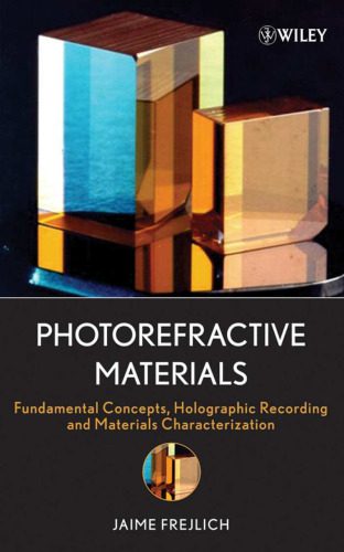 خرید و دانلود نسخه کامل کتاب Photorefractive Materials: Fundamental Concepts, Holographic Recording and Materials Characterization_68be94da92db3.jpeg خرید و دانلود نسخه کامل کتاب Photorefractive Materials: Fundamental Concepts, Holographic Recording and Materials Characterization