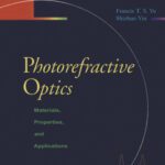 خرید و دانلود نسخه کامل کتاب Photorefractive Optics: Materials, Properties, and Applications