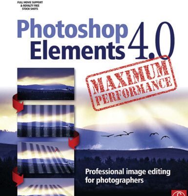خرید و دانلود نسخه کامل کتاب Photoshop Elements 4.0 Maximum Performance: Professional Image Editing for Photographers