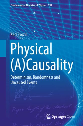 خرید و دانلود نسخه کامل کتاب Physical (a)causality : determinism, randomness and uncaused events_68bca1c055b5c.jpeg خرید و دانلود نسخه کامل کتاب Physical (a)causality : determinism, randomness and uncaused events