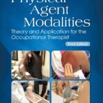 خرید و دانلود نسخه کامل کتاب Physical Agent Modalities: Theory and Application for the Occupational Therapist