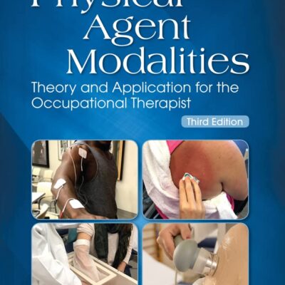 خرید و دانلود نسخه کامل کتاب Physical Agent Modalities: Theory and Application for the Occupational Therapist