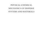 خرید و دانلود نسخه کامل کتاب Physical-chemical mechanics of disperse systems and materials