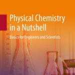 خرید و دانلود نسخه کامل کتاب Physical Chemistry in a Nutshell: Basics for Engineers and Scientists
