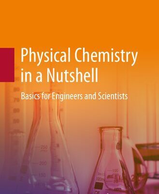 خرید و دانلود نسخه کامل کتاب Physical Chemistry in a Nutshell: Basics for Engineers and Scientists