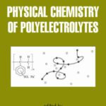 خرید و دانلود نسخه کامل کتاب Physical Chemistry of Polyelectrolytes (Surfactant Science Series)