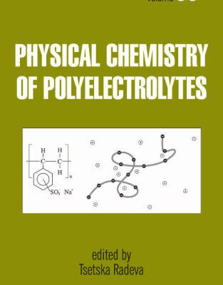 خرید و دانلود نسخه کامل کتاب Physical Chemistry of Polyelectrolytes (Surfactant Science Series)