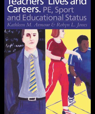 خرید و دانلود نسخه کامل کتاب Physical Education: Teachers’ Lives And Careers: PE, Sport And Educational Status