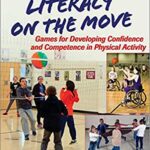 خرید و دانلود نسخه کامل کتاب Physical Literacy on the Move: Games for Developing Confidence and Competence in Physical Activity