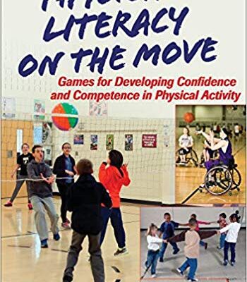 خرید و دانلود نسخه کامل کتاب Physical Literacy on the Move:  Games for Developing Confidence and Competence in Physical Activity