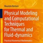 خرید و دانلود نسخه کامل کتاب Physical Modeling and Computational Techniques for Thermal and Fluid-dynamics: Practical Numerical Mathematics