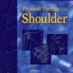 خرید و دانلود نسخه کامل کتاب Physical Therapy of the Shoulder, 4th Edition (Clinics in Physical Therapy)