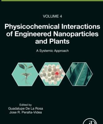 خرید و دانلود نسخه کامل کتاب Physicochemical Interactions of Engineered Nanoparticles and Plants: A Systemic Approach