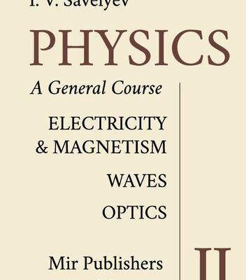 خرید و دانلود نسخه کامل کتاب Physics: A General Course: Electricity & Magnetism, Waves, Optics