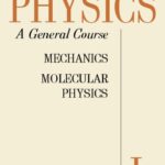 خرید و دانلود نسخه کامل کتاب Physics: A General Course: Mechanics, Molecular Physics