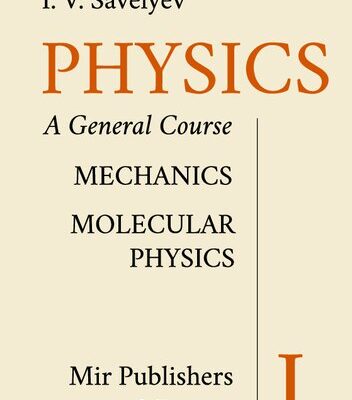 خرید و دانلود نسخه کامل کتاب Physics: A General Course: Mechanics, Molecular Physics