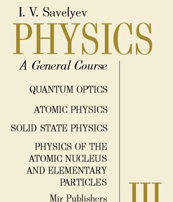 خرید و دانلود نسخه کامل کتاب Physics: A General Course: Quantum Optics, Atomic Physics, Solid State Physics, Physics of the Atomic Nucleus and Elementary Particles