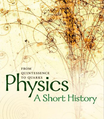 خرید و دانلود نسخه کامل کتاب Physics: a short history from quintessence to quarks