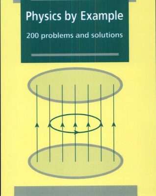 خرید و دانلود نسخه کامل کتاب Physics by Example: 200 Problems and Solutions