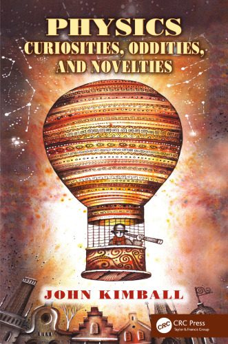 خرید و دانلود نسخه کامل کتاب Physics Curiosities, Oddities, and Novelties_68be3cd6c4e0b.jpeg خرید و دانلود نسخه کامل کتاب Physics Curiosities, Oddities, and Novelties