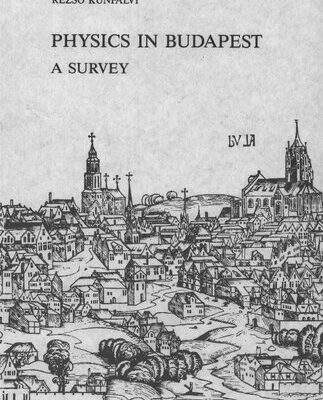 خرید و دانلود نسخه کامل کتاب Physics in Budapest: A Survey