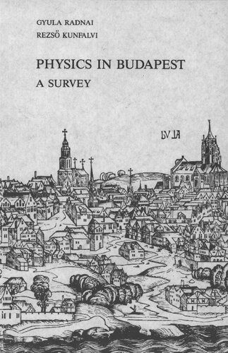 خرید و دانلود نسخه کامل کتاب Physics in Budapest: A Survey_68bc6e2f96bf9.jpeg خرید و دانلود نسخه کامل کتاب Physics in Budapest: A Survey