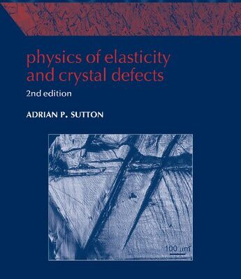 خرید و دانلود نسخه کامل کتاب Physics of Elasticity and Crystal Defects: 2nd Edition