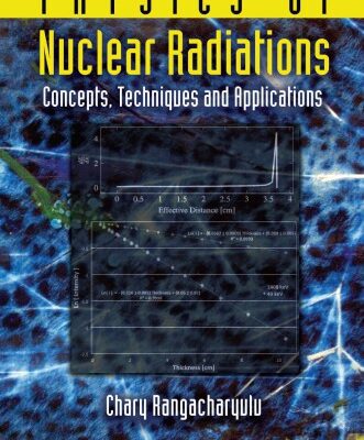 خرید و دانلود نسخه کامل کتاب Physics of nuclear radiations : concepts, techniques and applications