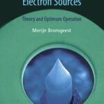 خرید و دانلود نسخه کامل کتاب Physics of Schottky Electron Sources: Theory and Optimum Operation