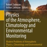 خرید و دانلود نسخه کامل کتاب Physics of the Atmosphere, Climatology and Environmental Monitoring: Modern Problems of Atmospheric