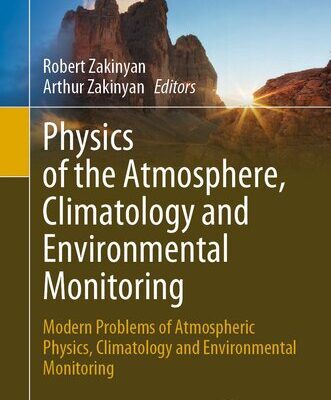 خرید و دانلود نسخه کامل کتاب Physics of the Atmosphere, Climatology and Environmental Monitoring: Modern Problems of Atmospheric