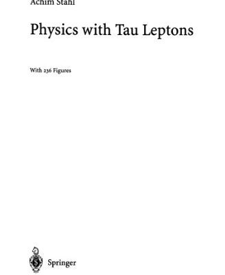 خرید و دانلود نسخه کامل کتاب Physics with Tau Leptons