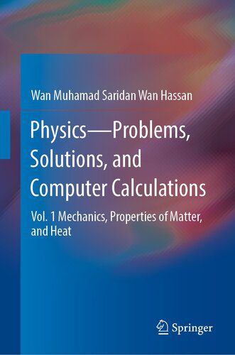 خرید و دانلود نسخه کامل کتاب Physics―Problems, Solutions, and Computer Calculations: Vol. 1 Mechanics, Properties of Matter, and Heat_68bcaf185b70a.jpeg خرید و دانلود نسخه کامل کتاب Physics―Problems, Solutions, and Computer Calculations: Vol. 1 Mechanics, Properties of Matter, and Heat