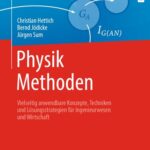 خرید و دانلود نسخه کامل کتاب Physik Methoden: Vielseitig anwendbare Konzepte, Techniken und Lösungsstrategien für Ingenieurwesen und Wirtschaft