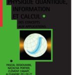 خرید و دانلود نسخه کامل کتاب Physique quantique, information et calcul – Des concepts aux applications