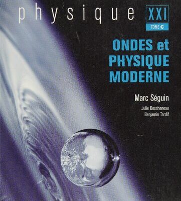 خرید و دانلود نسخه کامل کتاب Physique XXI – Tome C – Ondes/Physique moderne