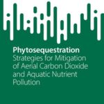 خرید و دانلود نسخه کامل کتاب Phytosequestration: Strategies for Mitigation of Aerial Carbon Dioxide and Aquatic Nutrient Pollution