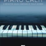 خرید و دانلود نسخه کامل کتاب Piano Calm Songbook 15 Reflective Piano Solos Composed by Phillip Keveren