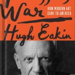 خرید و دانلود نسخه کامل کتاب Picasso’s War: How Modern Art Came to America by Hugh Eakin