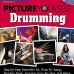 خرید و دانلود نسخه کامل کتاب Picture Yourself Drumming: Step-by-Step Instruction for Drum Kit Setup, Reading Music, Learning from the Pros, and More