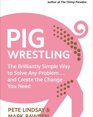 خرید و دانلود نسخه کامل کتاب Pig Wrestling The Brilliantly Simple Way to Solve Any Problem… and Create the Change You Need