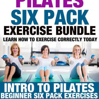 خرید و دانلود نسخه کامل کتاب Pilates Six Pack Exercise Bundle Learn How to Exercise Correctly Today – Intro to Pilates – Beginner Six Pack Exercises