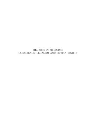 خرید و دانلود نسخه کامل کتاب Pilgrims In Medicine: Conscience, Legalism And Human Rights
