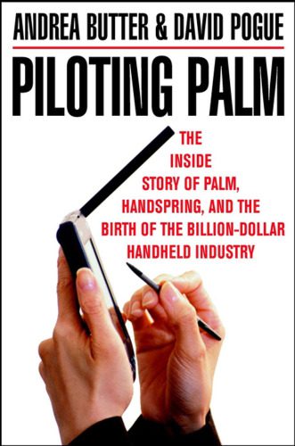 خرید و دانلود نسخه کامل کتاب Piloting Palm: The Inside Story of Palm, Handspring and the Birth of the Billion Dollar Handheld Industry_68b504c7438a1.jpeg خرید و دانلود نسخه کامل کتاب Piloting Palm: The Inside Story of Palm, Handspring and the Birth of the Billion Dollar Handheld Industry